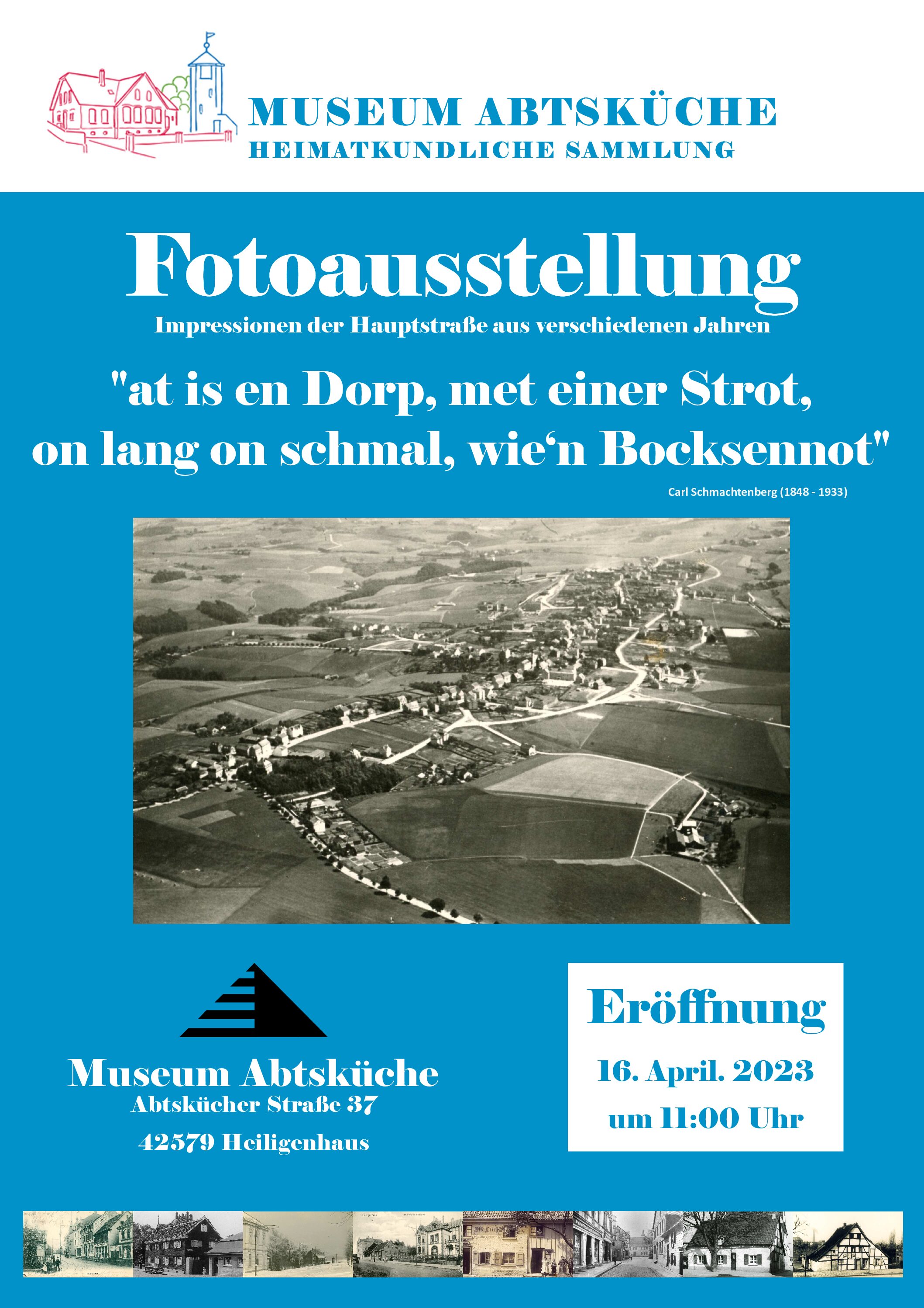 Fotoausstellung - "at is en Dorp, met einer Strot, on lang on schmal, wie‘n Bocksennot"