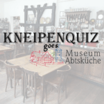 Kneipenquiz@Museum